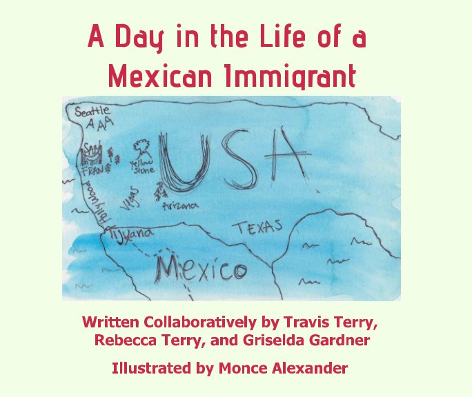 Ver A Day in the Life of a Mexican Immigrant por Terry, Terry, Gardner