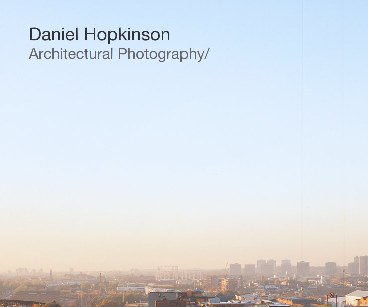 View Daniel Hopkinson Architectural Photography/ by Daniel Hopkinson