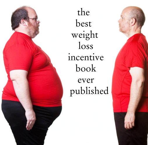 Visualizza the best weight loss incentive book ever published di Leslie Mann