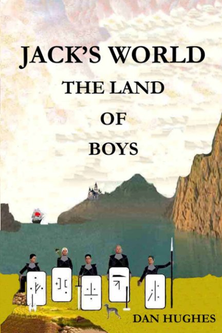 View JACK'S WORLD by DAN HUGHES