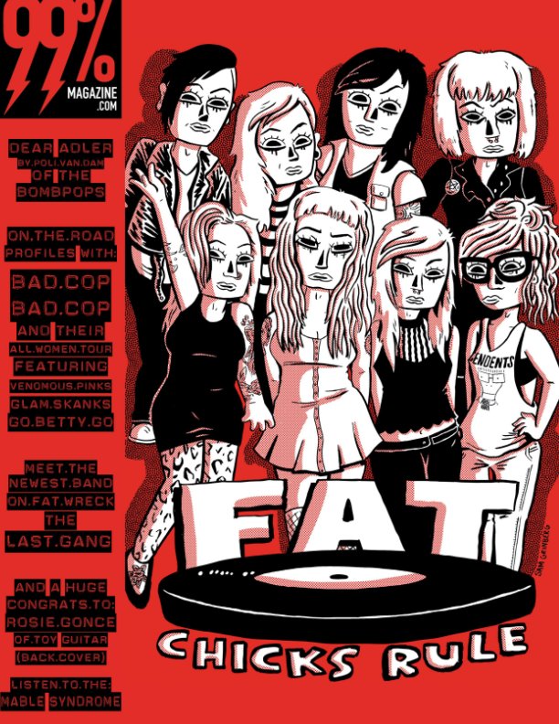 Visualizza FAT CHICKS RULE
is in no way affiliated with Fat Wreck Chords and is solely the creation of 99 Percent Magazine di Billy Skelly, Poli Van Dam