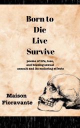 Born to Die, Live, Survive book cover