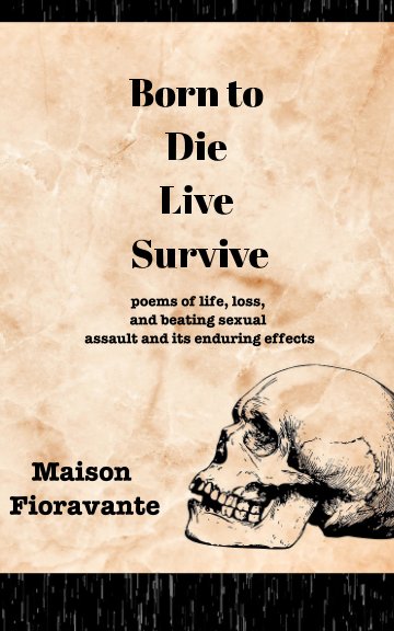 View Born to Die, Live, Survive by Maison Fioravante