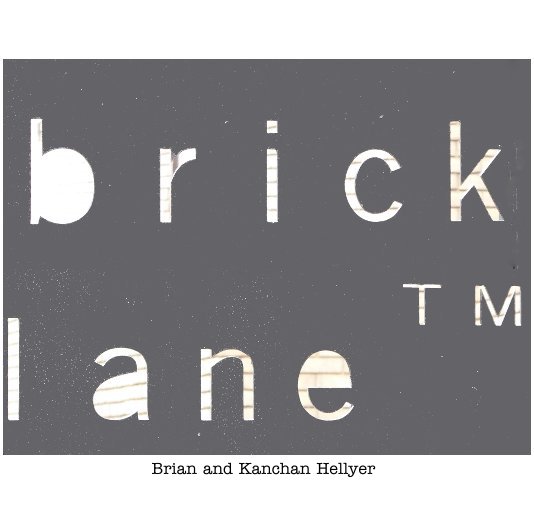 View Brick Lane by Brian and Kanchan Hellyer