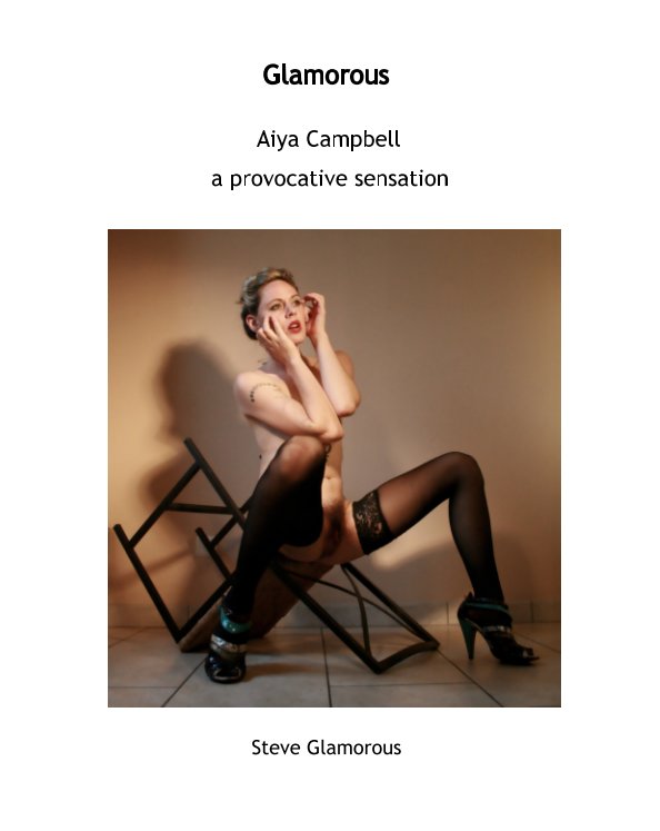 Ver Aiya Campbell a provocative sensation por Steve Glamorous