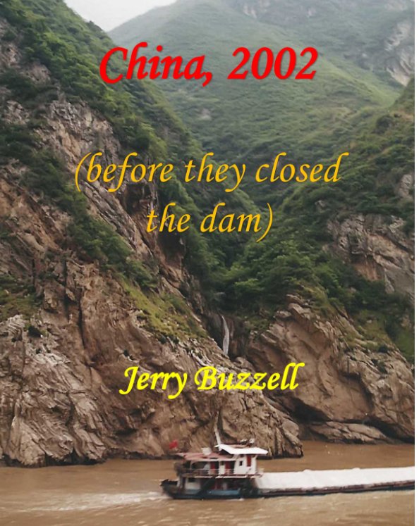 Bekijk China 2002 (before they closed the dam) op Gerald Buzzell