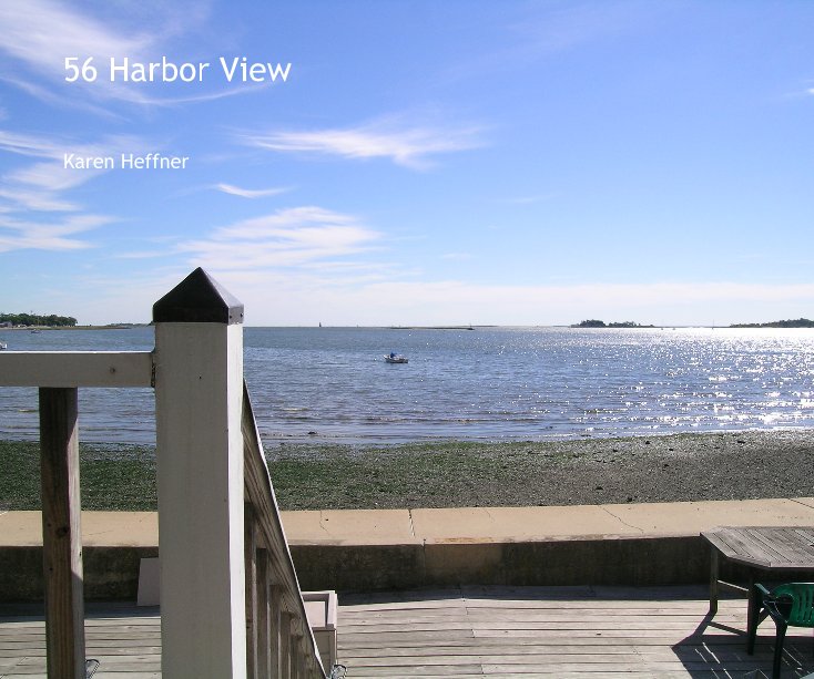 View 56 Harbor View by Karen Heffner