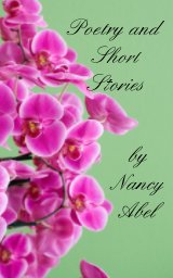 Poetry and Short Stories by Nancy Abel book cover