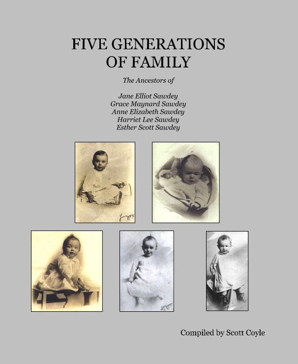 View FIVE GENERATIONS OF FAMILY by Compiled by Scott Coyle