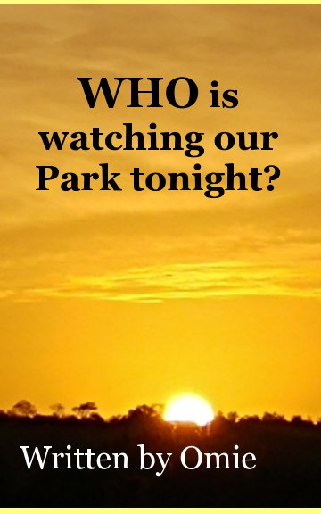 Ver Who is Watching Our Park at Night por Omie Inge Raha-Govern
