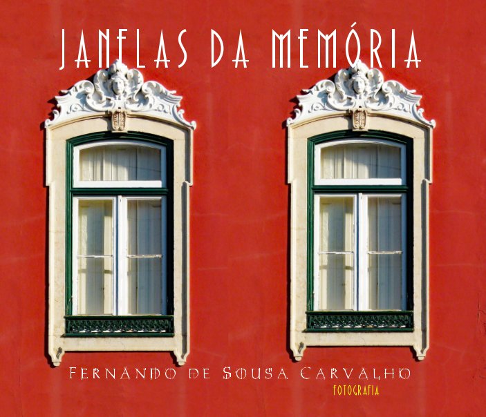 Visualizza JANELAS DA MEMÓRIA
renovadas di Fernando de Sousa Carvalho