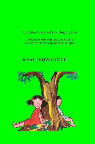 Visualizza Un câlin à mon arbre - Hug my tree di de Stella KOWALCZUK