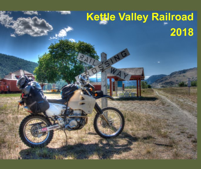 View Kettle Valley Railroad 2018 by Robert Walker