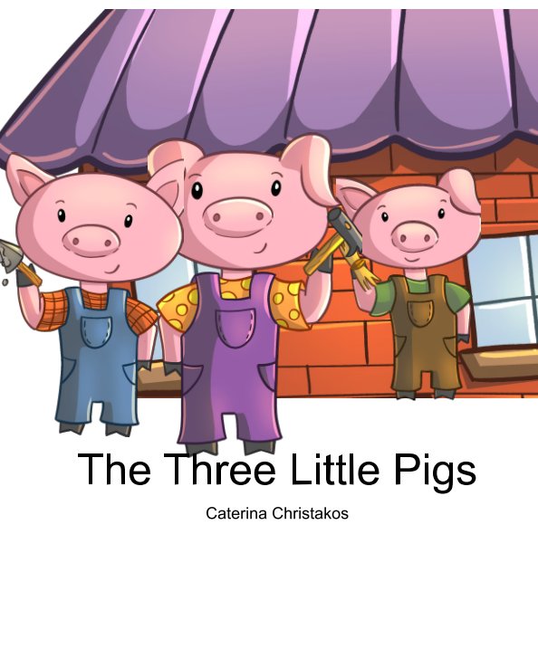 Visualizza The Three Little Pigs di Caterina Christakos