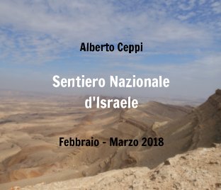 Alberto Ceppi 
Sentiero Nazionale d'Israele 
Febbraio Marzo 2018 book cover