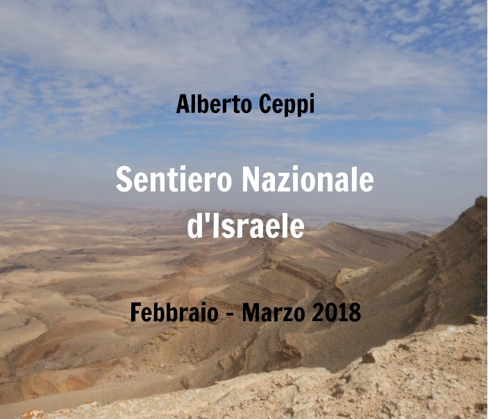 Ver Alberto Ceppi 
Sentiero Nazionale d'Israele 
Febbraio Marzo 2018 por Alberto Ceppi