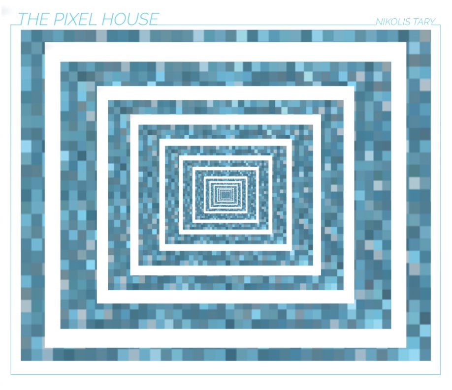 Ver The Pixel House por Nikolis Tary