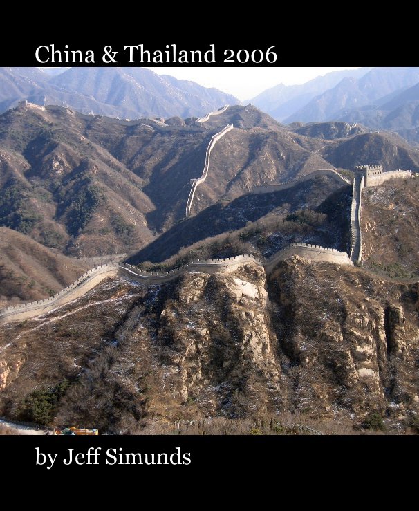 View China & Thailand 2006 by Jeff Simunds