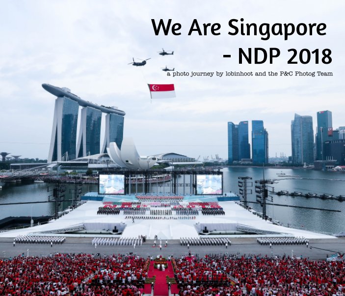 Bekijk We Are Singapore - NDP 2018 op Lobinhoot, P&C Photog Team