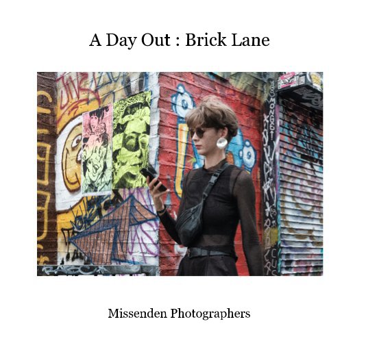 View A Day Out : Brick Lane by Missenden Photographers