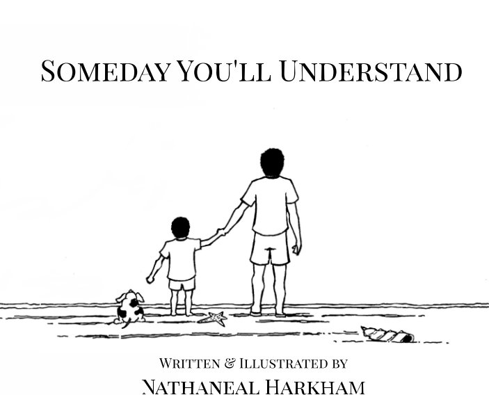 Visualizza Someday You'll Understand di Nathaneal Harkham