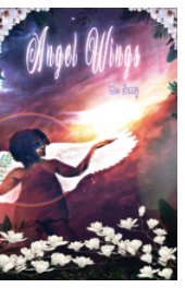 Angel Wings: Poetry of a Self Love Journey book cover