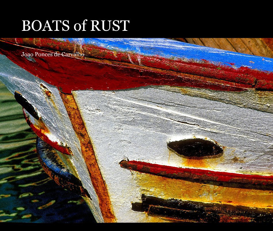 View BOATS of RUST by Joao Ponces de Carvalho