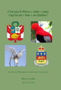 C'est pas le Pérou « icitte » mais c'qu'on est « ben » au Québec ! book cover