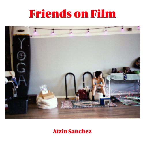 Visualizza Friends on Film di Atzin Sanchez