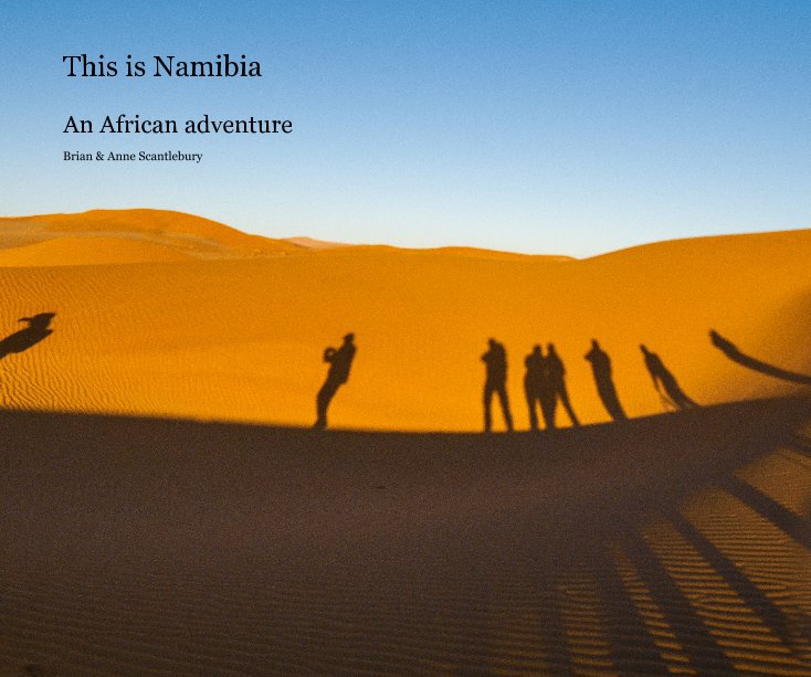 View This is Namibia by Brian and Anne Scantlebury