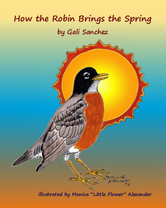 View How the Robin Brings the Spring by Gali Sanchez, Monica Alexander