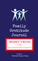 Disney Cruise Fish Extender Version Family Gratitude Journal book cover