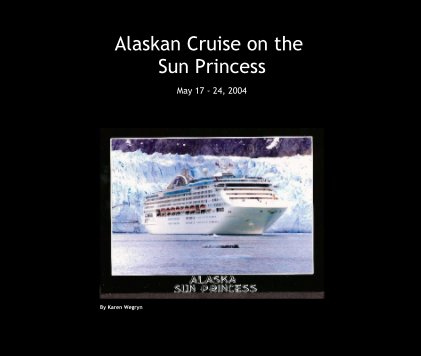 Alaskan Cruise on the Sun Princess book cover
