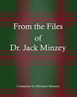 From the Files of Dr. Jack Minzey book cover