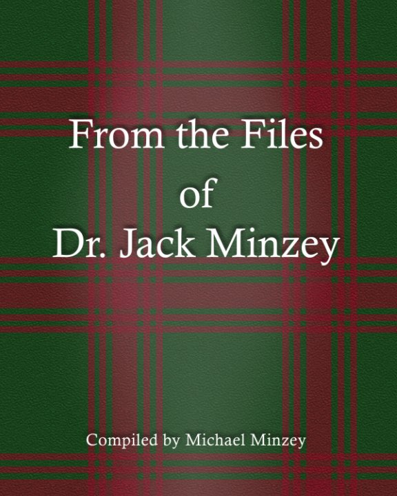 Visualizza From the Files of Dr. Jack Minzey di Michael Minzey