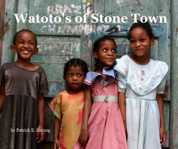 Ver Watoto's of Stone Town por Patrick E. Herzog