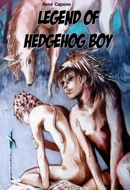 View Legend of Hedgehog Boy by René C Capone