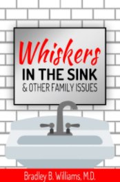 Whiskers in the Sink and Other Family Issues book cover