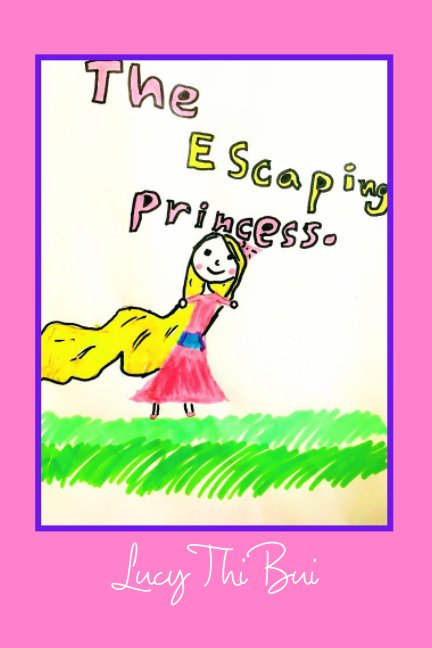 Visualizza The Escaping Princess di Lucy Thi Bui