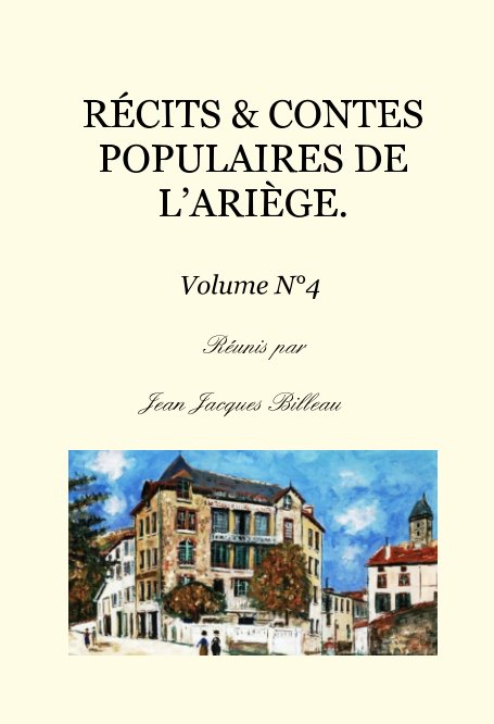 Ver 4-RECITS ET CONTES POPULAIRES DE L'ARIEGE Volume 4. por Jean-Jacques Billeau