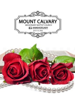 MT. CALVARY MISSIONARY BAPTIST CHURCH 45 CHURCH ANNIVERSARY book cover