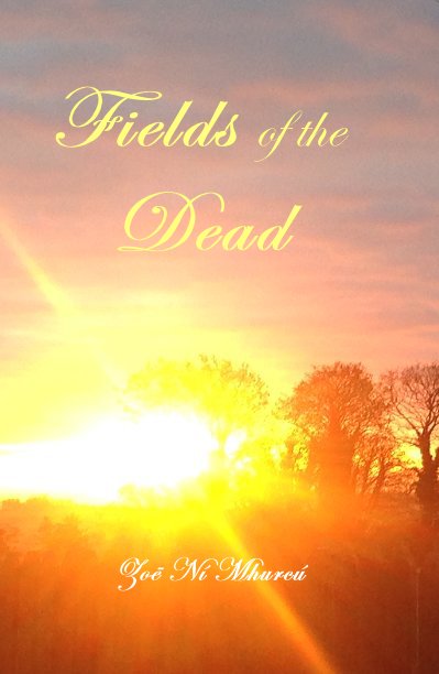 Ver Fields of the Dead por Zoë Ní Mhurcú