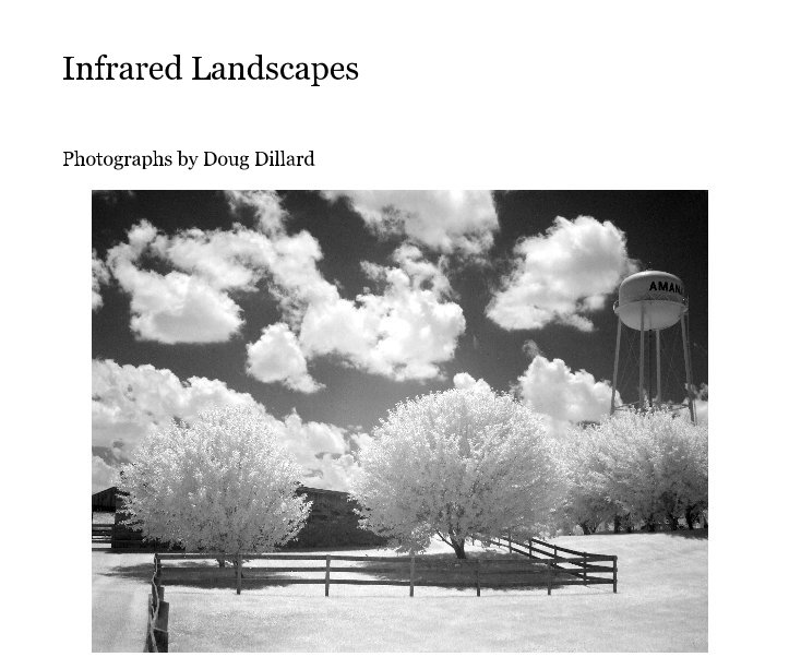 Bekijk Infrared Landscapes op Photographs by Doug Dillard