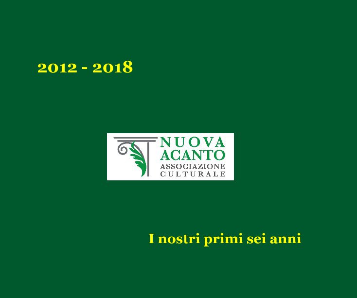 View Nuova Acànto 2012 - 2018 by Giuseppe e Gina Menzio