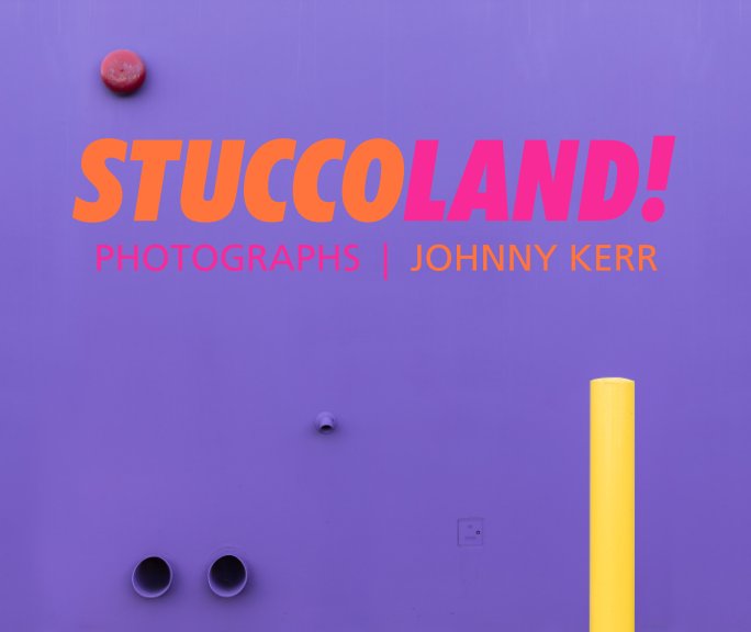 View Stuccoland! by Johnny Kerr