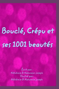 Bouclé, Crépu et ses 1001 beauté book cover