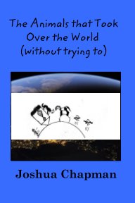 The Animals that Took Over the World (without trying to)! book cover