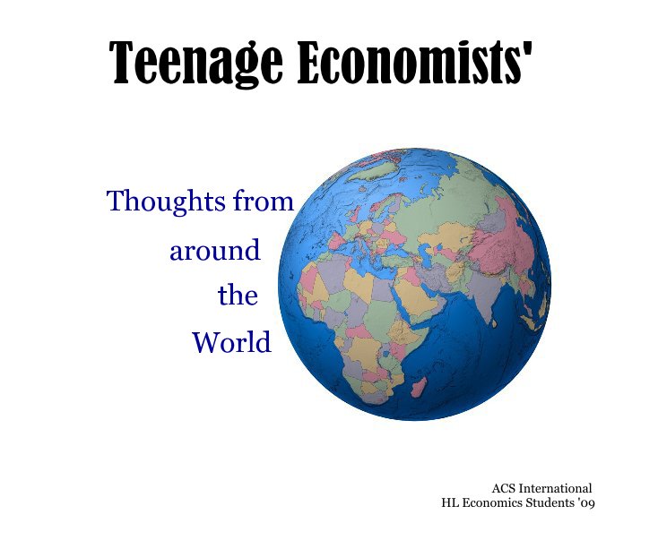 Teenage Economists' nach ACS International HL Economics Students '09 anzeigen