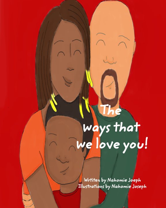 View The ways that we love you! by Nahomie Joseph