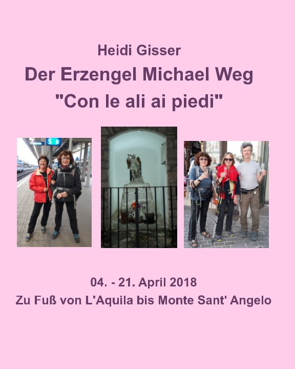 Der Erzengel Michael Weg nach Heidi Gisser anzeigen